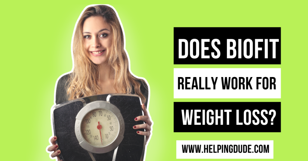 Does Biofit Really Work For Weight Loss?