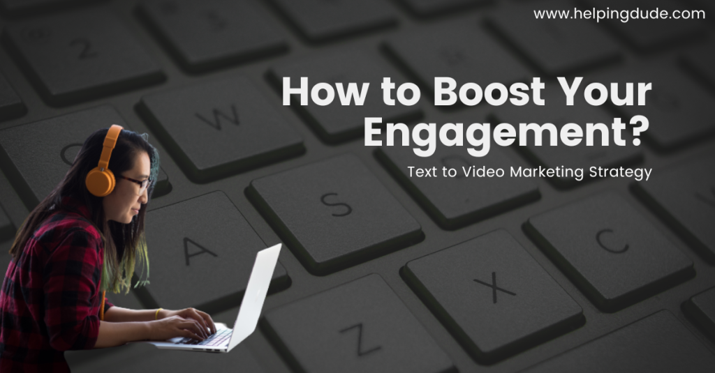 Text to Video Marketing Strategy: How to Boost Your Engagement