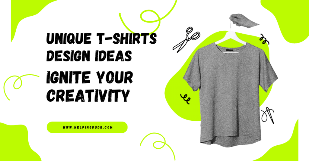 Create Unique T-Shirts in No Time With Design Ideas to Ignite Your Creativity