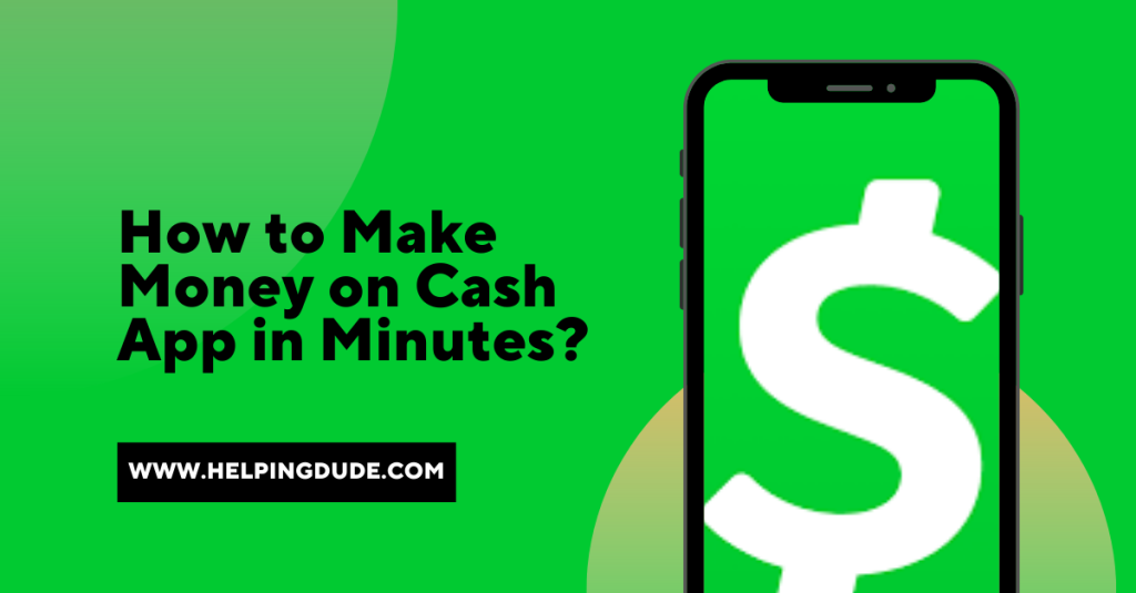 How To Make Money On Cash App In Minutes?