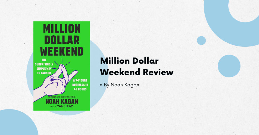 Million Dollar Weekend Review Is Noah Kagan’s Book Worth It