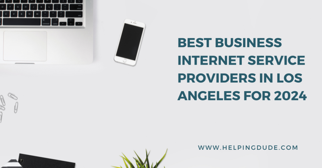 Best Business Internet Service Providers in Los Angeles for 2024