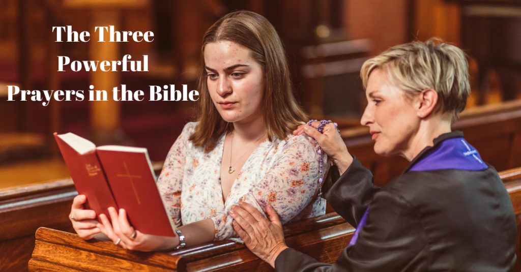 The Three Powerful Prayers in the Bible